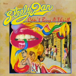 Can't Buy A Thrill by Steely Dan